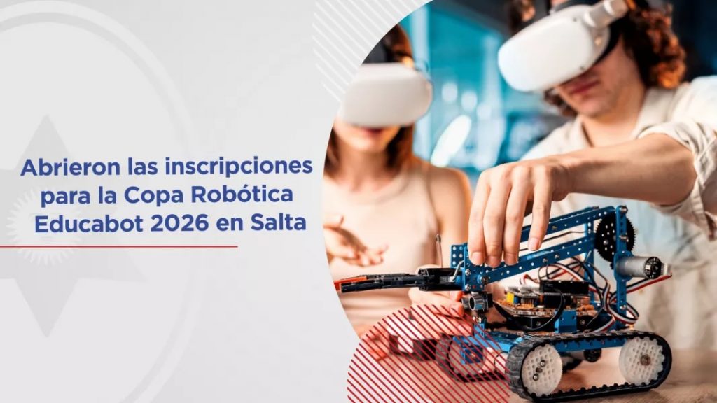 Finalizan las inscripciones para la Copa Robótica Educabot 2026 en Salta