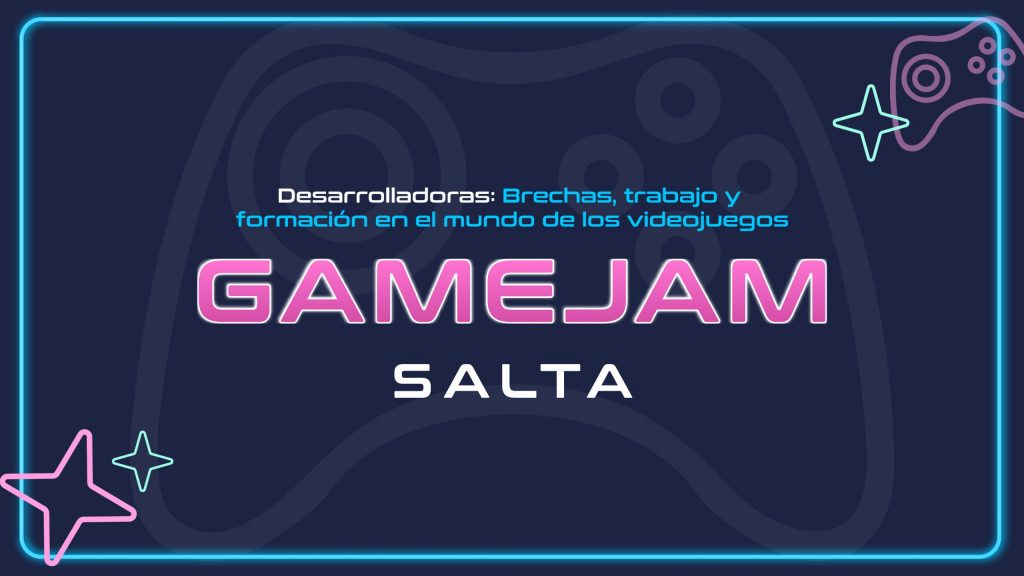 Salta convoca a la Game Jam Desarrolladoras