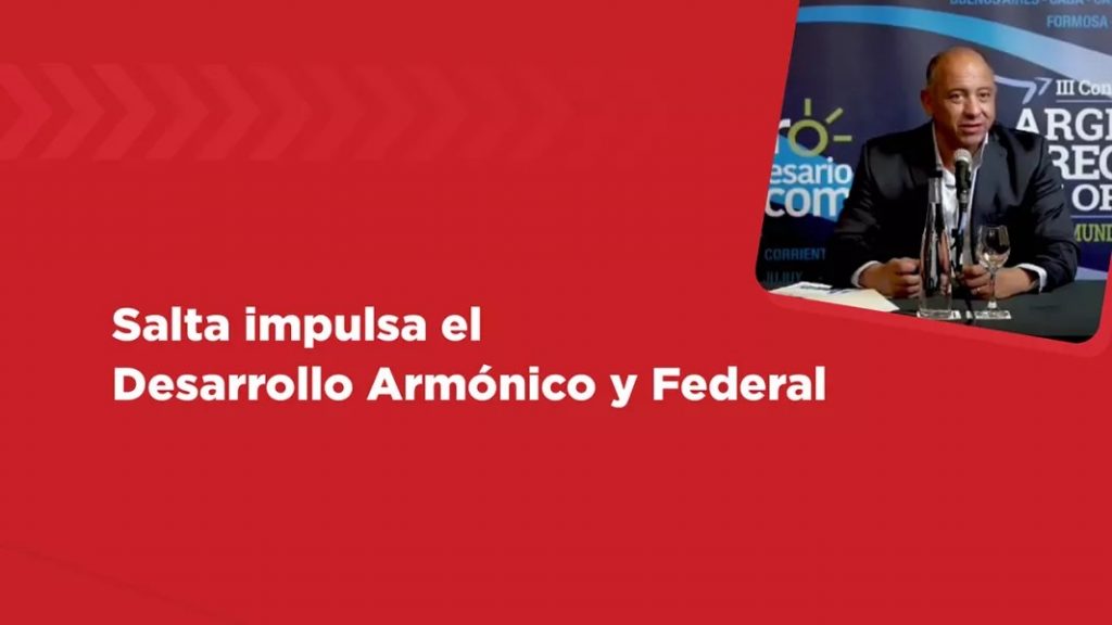 Salta impulsa un desarrollo armónico y federal para todas las provincias